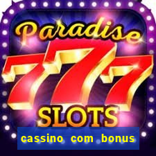 cassino com bonus no cadastro sem deposito