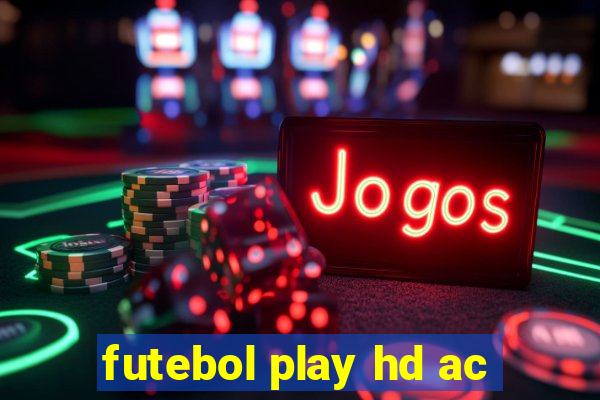 futebol play hd ac