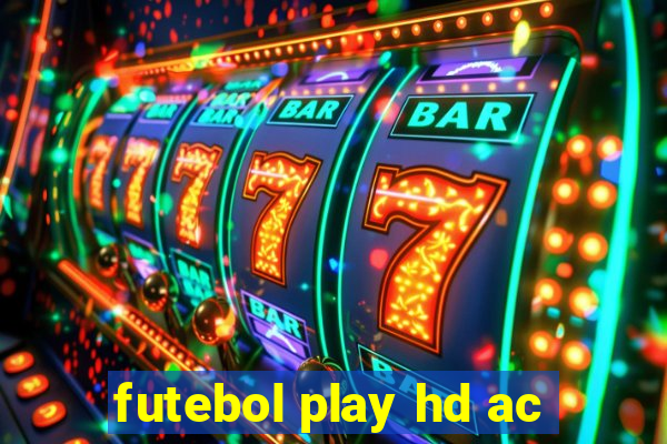 futebol play hd ac