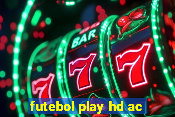 futebol play hd ac