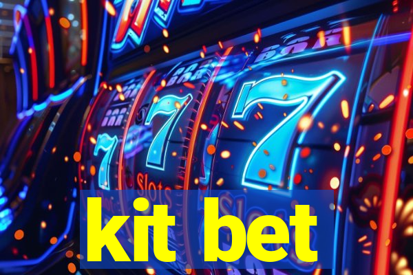 kit bet