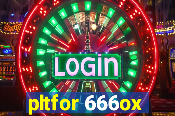 pltfor 666ox