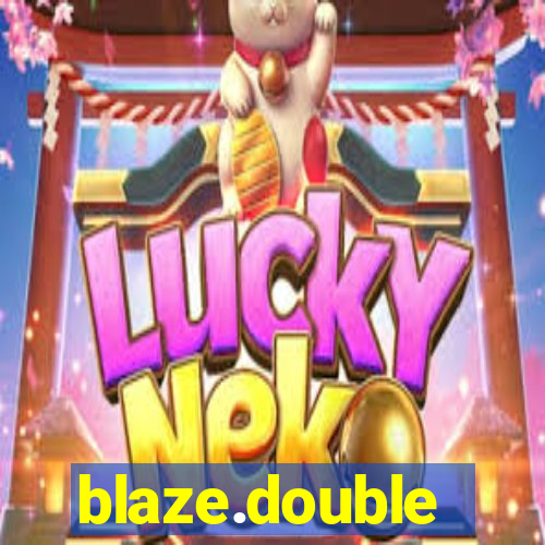 blaze.double