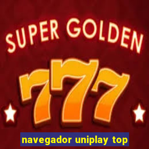 navegador uniplay top