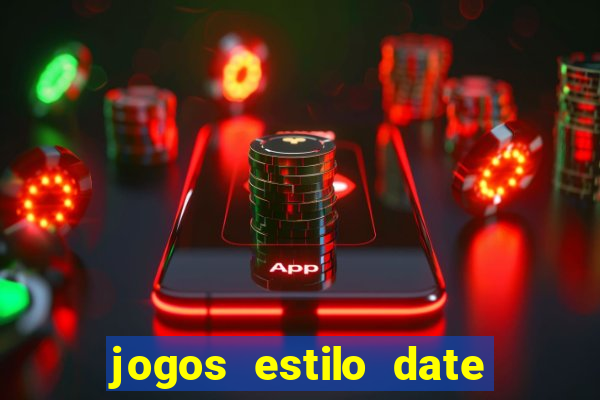 jogos estilo date ariane para android