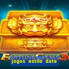 jogos estilo date ariane para android