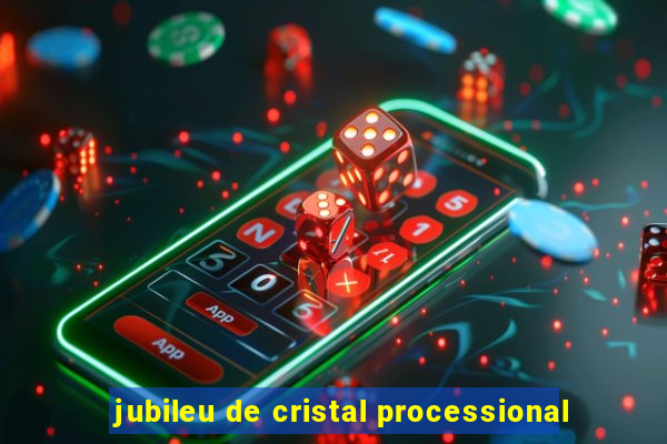 jubileu de cristal processional