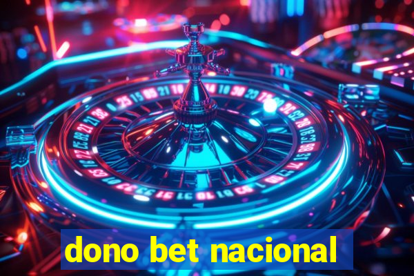 dono bet nacional