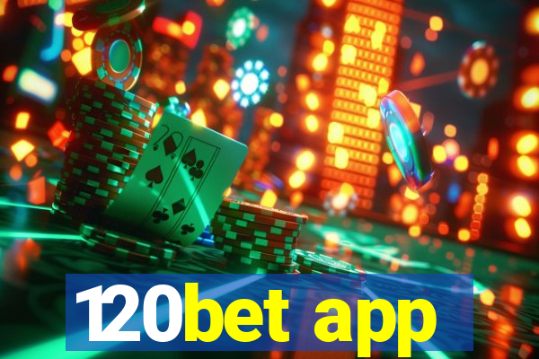 120bet app