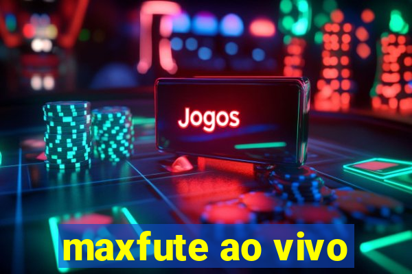 maxfute ao vivo