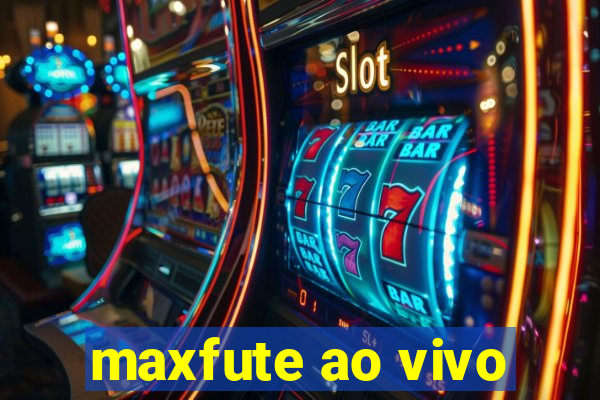 maxfute ao vivo