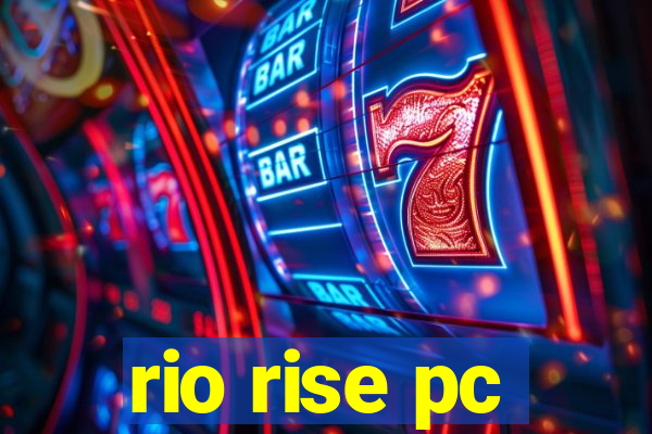 rio rise pc