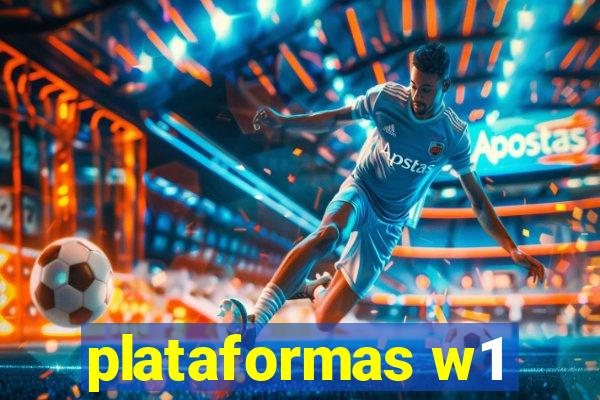 plataformas w1