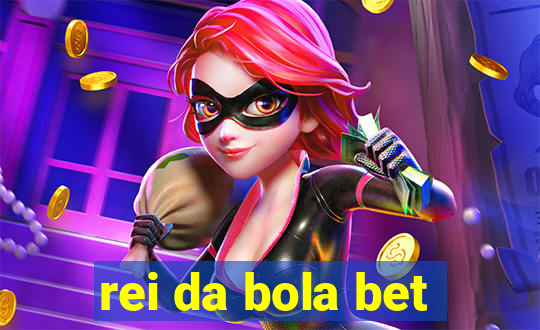 rei da bola bet