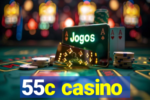 55c casino