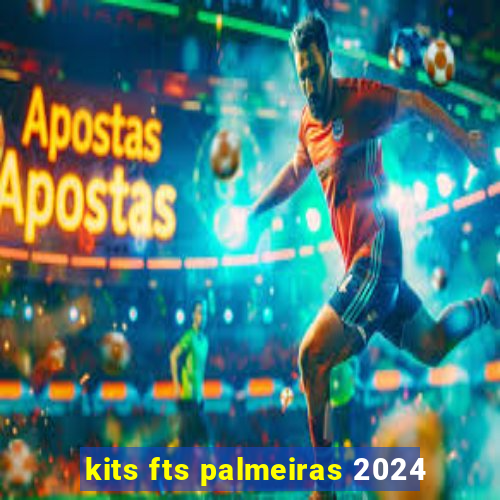 kits fts palmeiras 2024