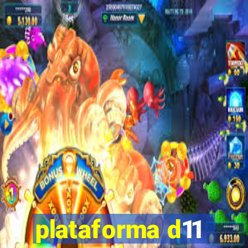 plataforma d11