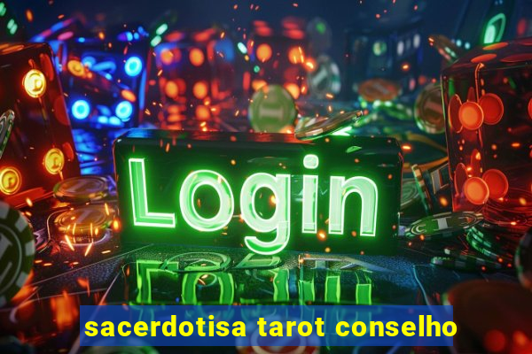 sacerdotisa tarot conselho