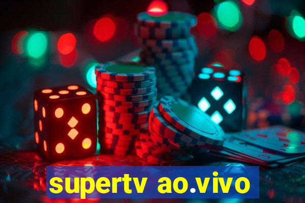 supertv ao.vivo