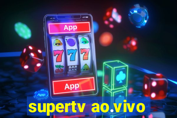 supertv ao.vivo