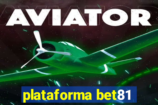 plataforma bet81