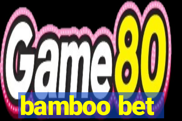 bamboo bet