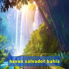 havan salvador bahia