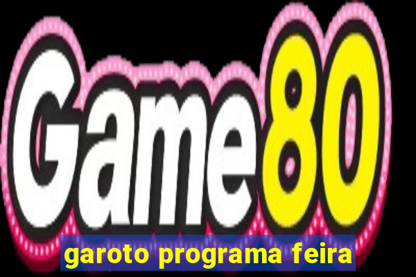 garoto programa feira