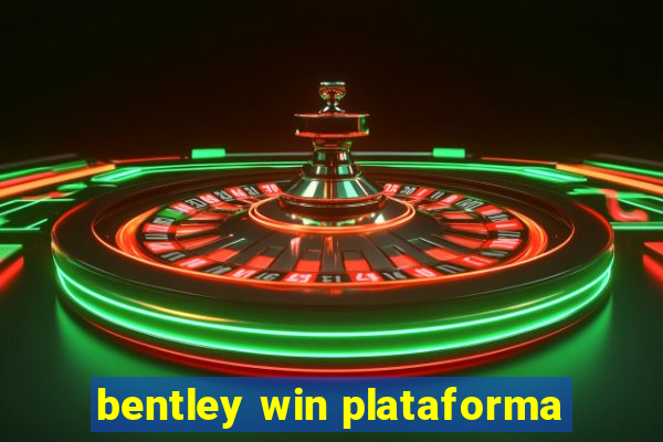 bentley win plataforma