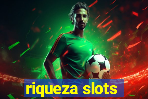 riqueza slots