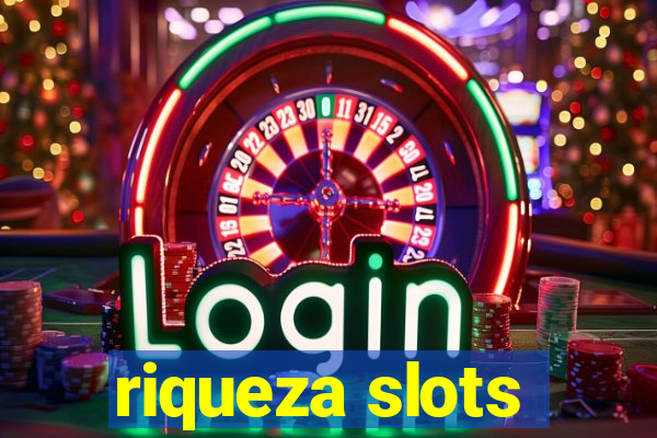 riqueza slots