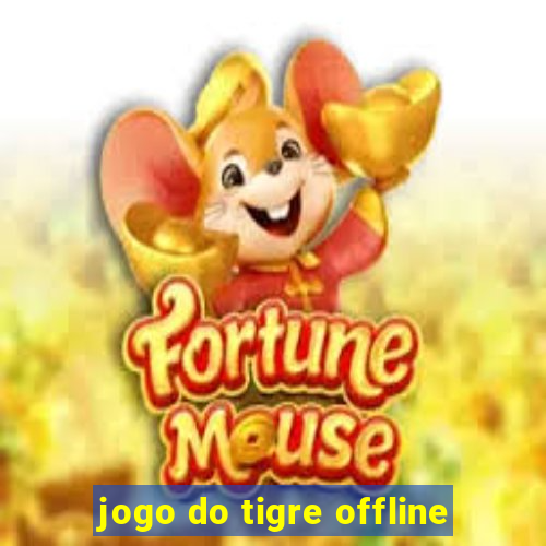 jogo do tigre offline