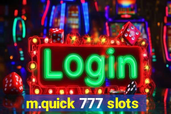 m.quick 777 slots