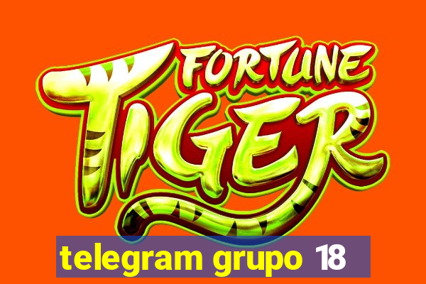 telegram grupo 18