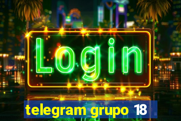 telegram grupo 18