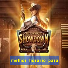 melhor horario para jogar brabet