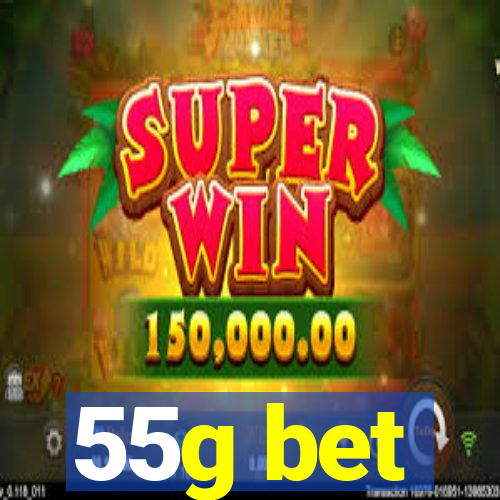 55g bet