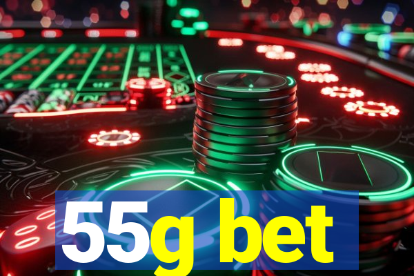 55g bet