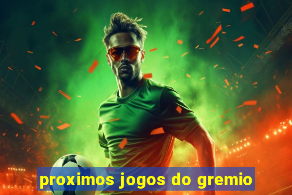 proximos jogos do gremio