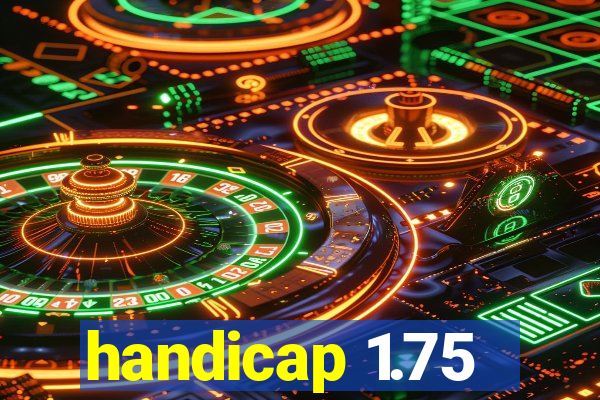 handicap 1.75