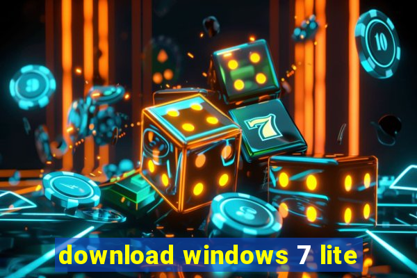 download windows 7 lite