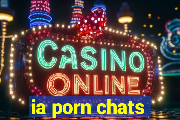 ia porn chats