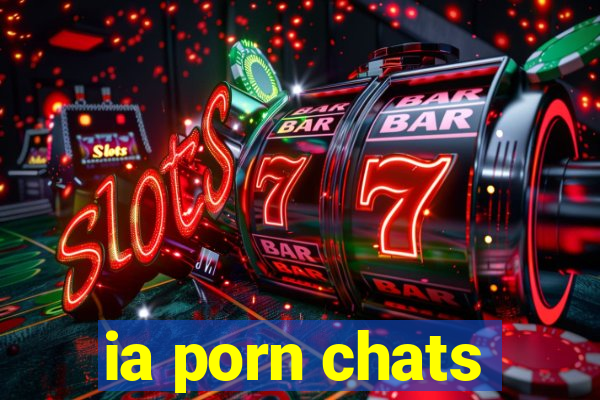 ia porn chats