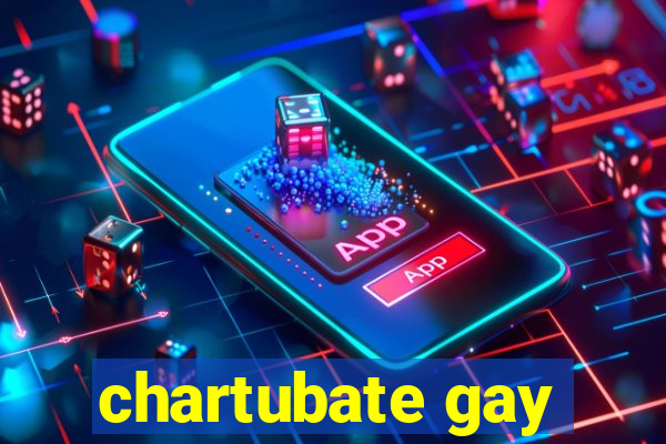 chartubate gay