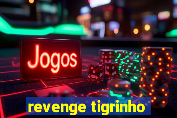 revenge tigrinho