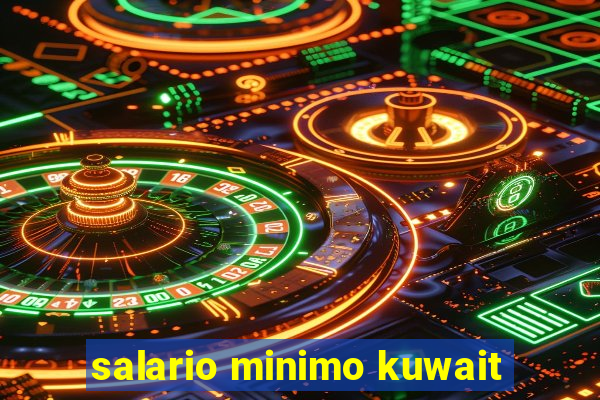 salario minimo kuwait