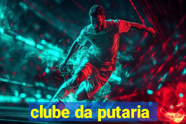 clube da putaria