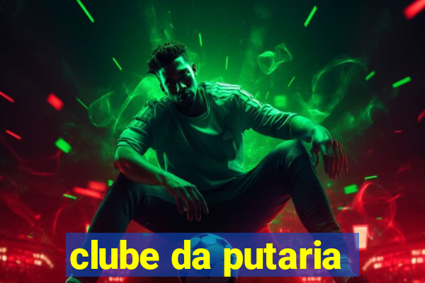 clube da putaria