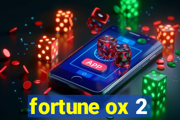 fortune ox 2