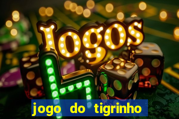 jogo do tigrinho de 5 reais